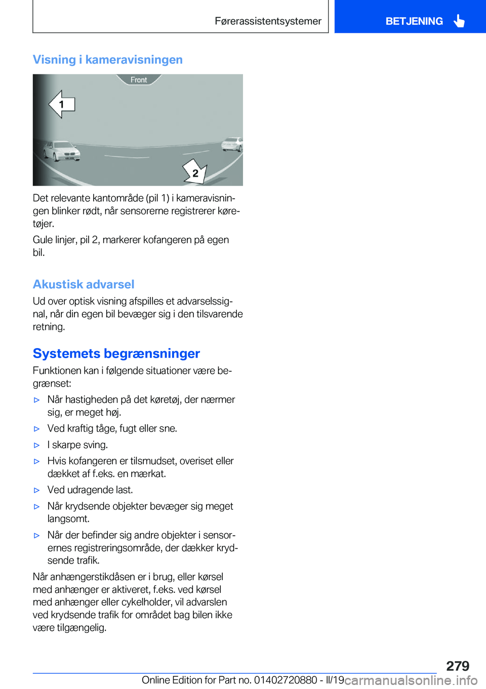 BMW X7 2019  InstruktionsbØger (in Danish) �V�i�s�n�i�n�g��i��k�a�m�e�r�a�v�i�s�n�i�n�g�e�n
�D�e�t��r�e�l�e�v�a�n�t�e��k�a�n�t�o�m�r�å�d�e��(�p�i�l��1�)��i��k�a�m�e�r�a�v�i�s�n�i�nj
�g�e�n��b�l�i�n�k�e�r��r�