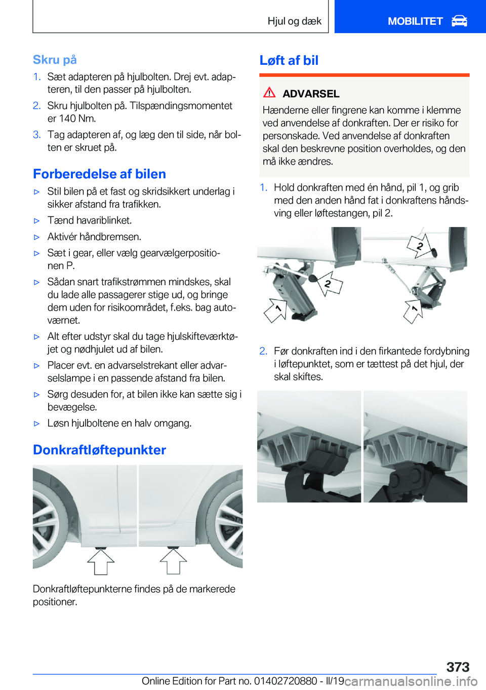 BMW X7 2019  InstruktionsbØger (in Danish) �S�k�r�u��p�å�1�.�S�æ�t��a�d�a�p�t�e�r�e�n��p�å��h�j�u�l�b�o�l�t�e�n�.��D�r�e�j��e�v�t�.��a�d�a�pj�t�e�r�e�n�,��t�i�l��d�e�n��p�a�s�s�e�r��p�å��h�j�u�l�b�o�l�t�e�n�.�2�.�S�k�r�u��h�j
