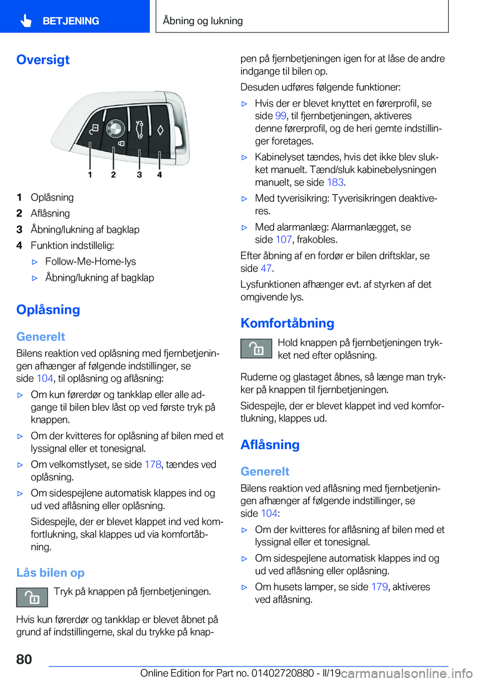 BMW X7 2019  InstruktionsbØger (in Danish) �O�v�e�r�s�i�g�t�1�O�p�l�å�s�n�i�n�g�2�A�f�l�å�s�n�i�n�g�3�Å�b�n�i�n�g�/�l�u�k�n�i�n�g��a�f��b�a�g�k�l�a�p�4�F�u�n�k�t�i�o�n��i�n�d�s�t�i�l�l�e�l�i�g�:'x�F�o�l�l�o�w�-�M�e�-�H�o�m�e�-�l�y�s&