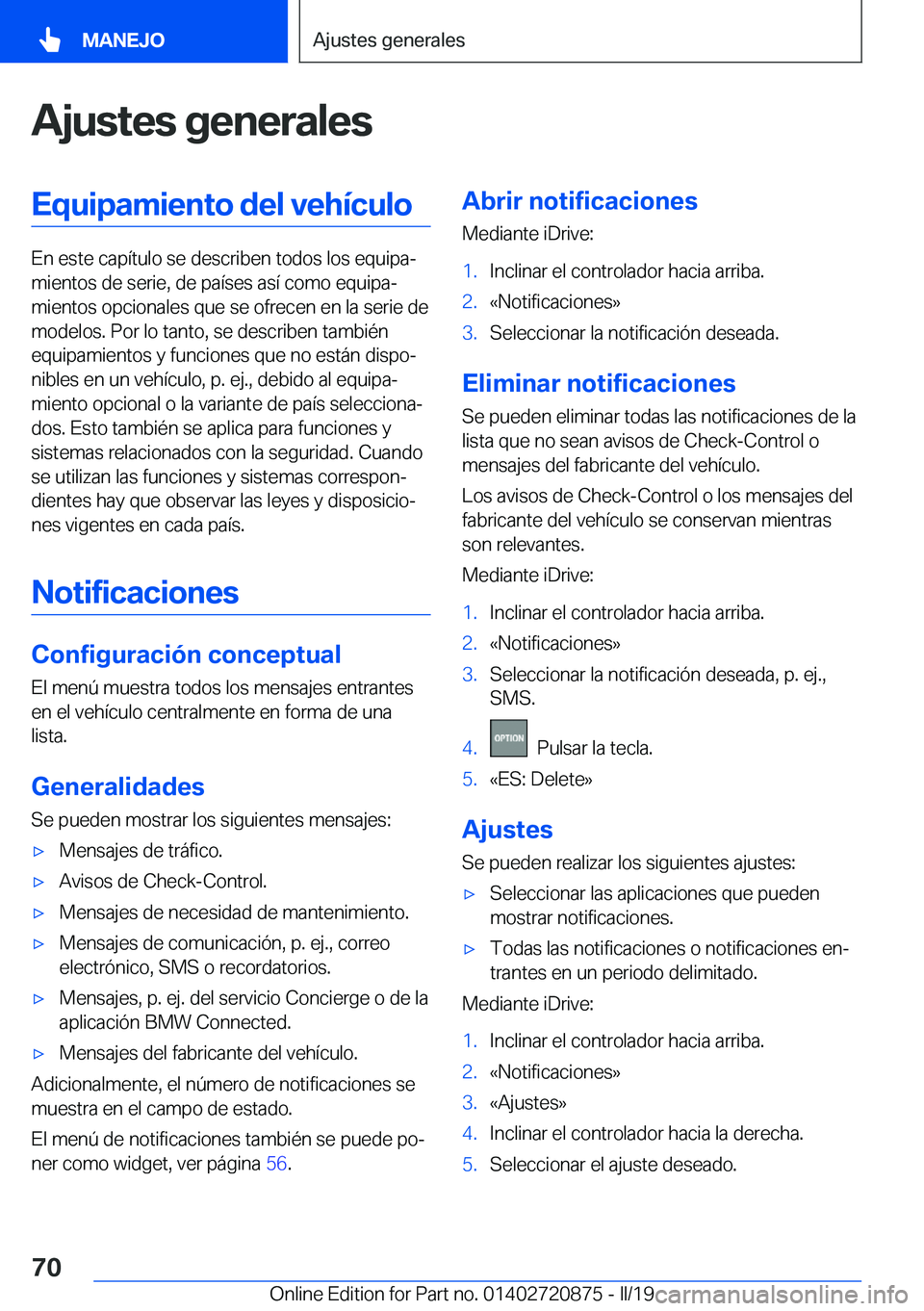 BMW X7 2019  Manuales de Empleo (in Spanish) �A�j�u�s�t�e�s��g�e�n�e�r�a�l�e�s�E�q�u�i�p�a�m�i�e�n�t�o��d�e�l��v�e�h�