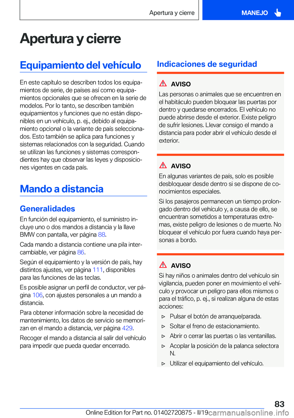 BMW X7 2019  Manuales de Empleo (in Spanish) �A�p�e�r�t�u�r�a��y��c�i�e�r�r�e�E�q�u�i�p�a�m�i�e�n�t�o��d�e�l��v�e�h�