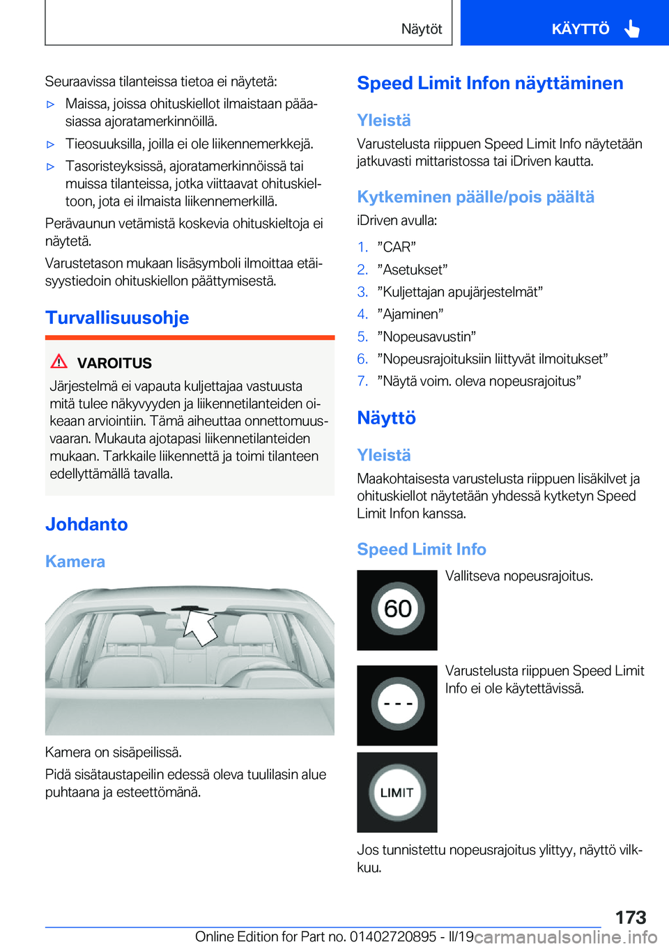 BMW X7 2019  Omistajan Käsikirja (in Finnish) �S�e�u�r�a�a�v�i�s�s�a��t�i�l�a�n�t�e�i�s�s�a��t�i�e�t�o�a��e�i��n�