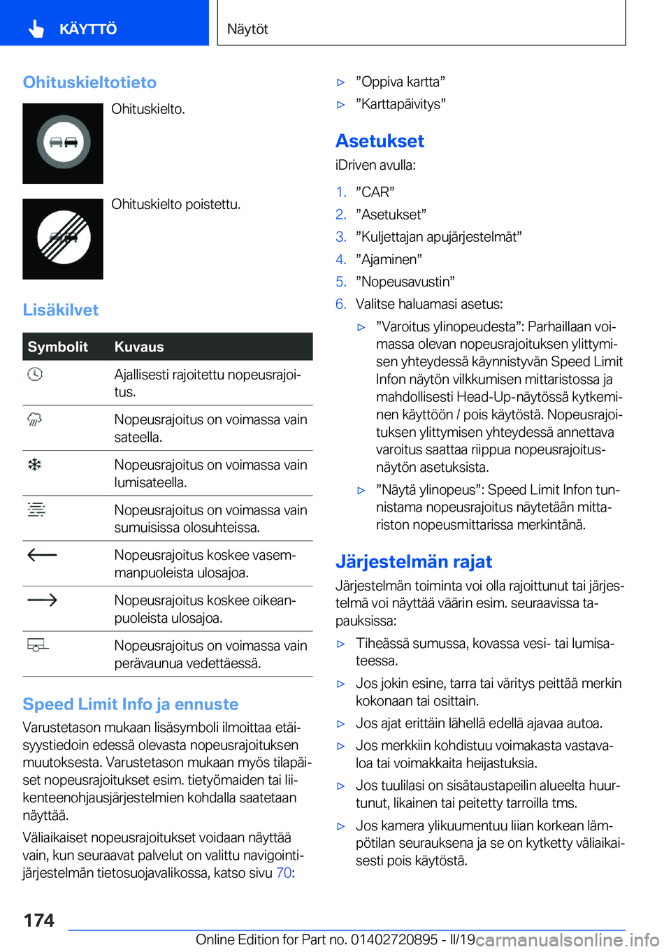 BMW X7 2019  Omistajan Käsikirja (in Finnish) �O�h�i�t�u�s�k�i�e�l�t�o�t�i�e�t�o�O�h�i�t�u�s�k�i�e�l�t�o�.
�O�h�i�t�u�s�k�i�e�l�t�o��p�o�i�s�t�e�t�t�u�.
�L�i�s�