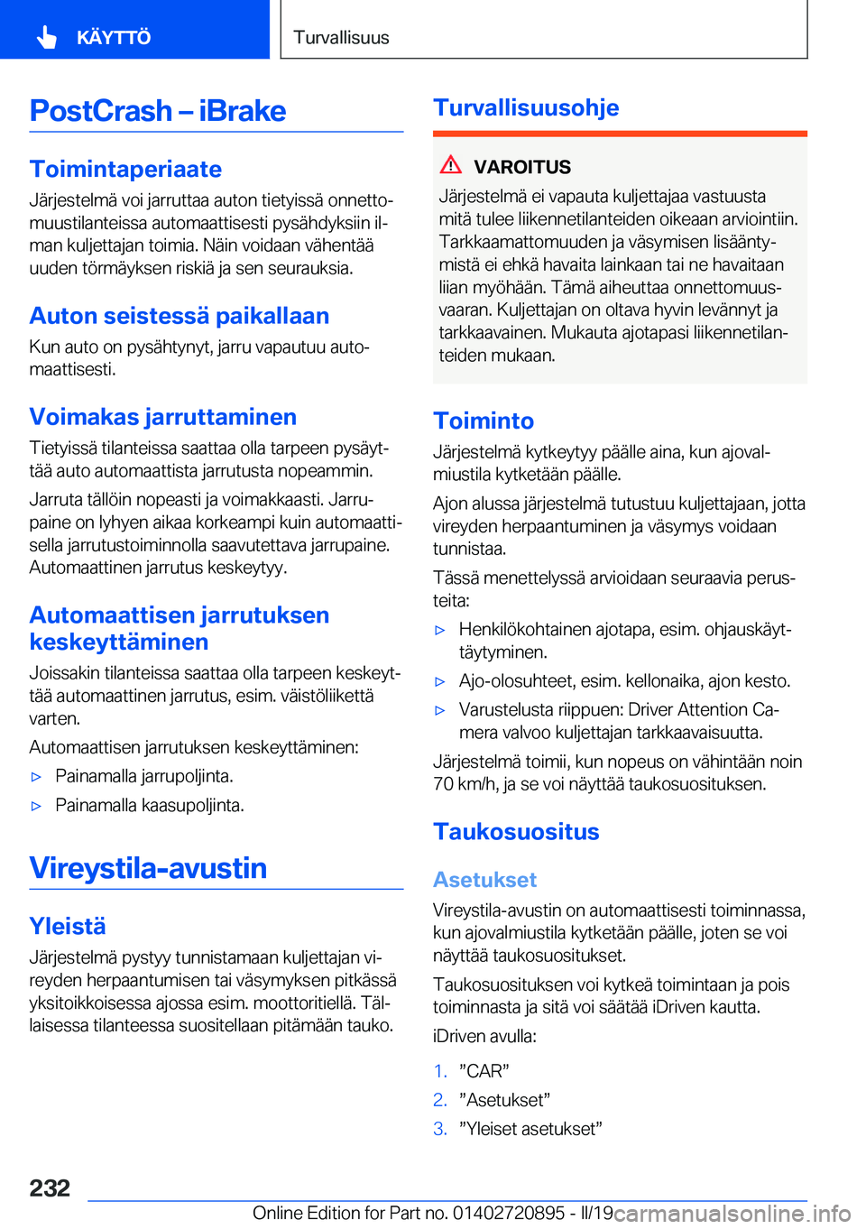 BMW X7 2019  Omistajan Käsikirja (in Finnish) �P�o�s�t�C�r�a�s�h�m��i�B�r�a�k�e
�T�o�i�m�i�n�t�a�p�e�r�i�a�a�t�e�J�