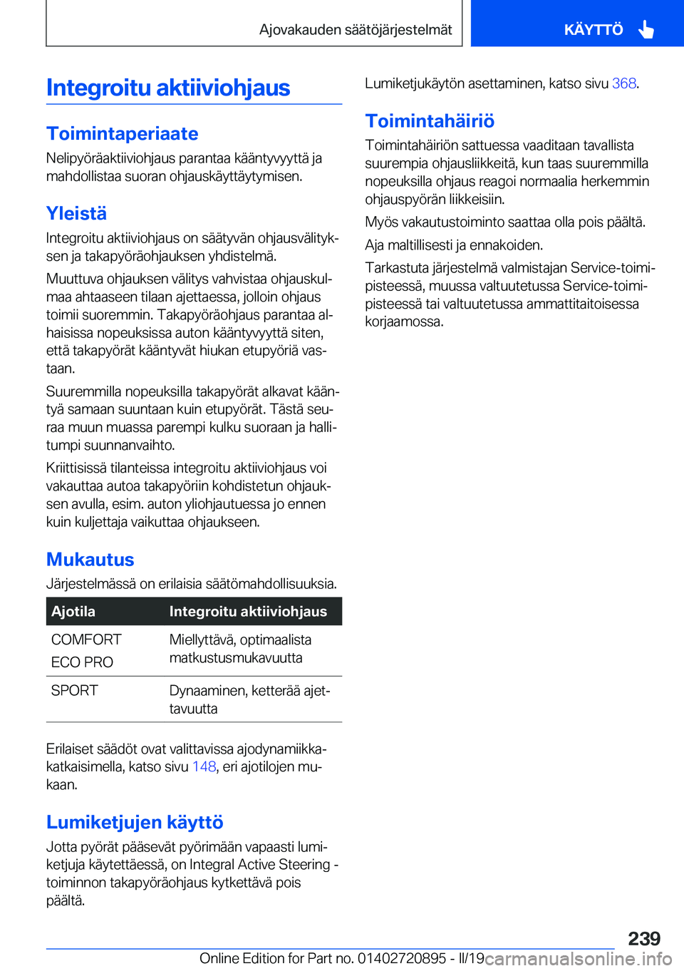 BMW X7 2019  Omistajan Käsikirja (in Finnish) �I�n�t�e�g�r�o�i�t�u��a�k�t�i�i�v�i�o�h�j�a�u�s
�T�o�i�m�i�n�t�a�p�e�r�i�a�a�t�e�N�e�l�i�p�y�