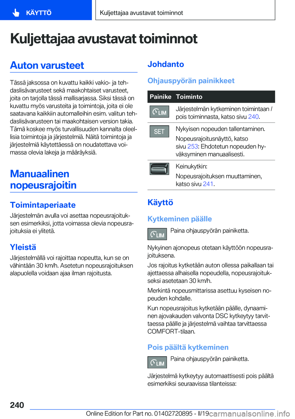 BMW X7 2019  Omistajan Käsikirja (in Finnish) �K�u�l�j�e�t�t�a�j�a�a��a�v�u�s�t�a�v�a�t��t�o�i�m�i�n�n�o�t�A�u�t�o�n��v�a�r�u�s�t�e�e�t
�T�