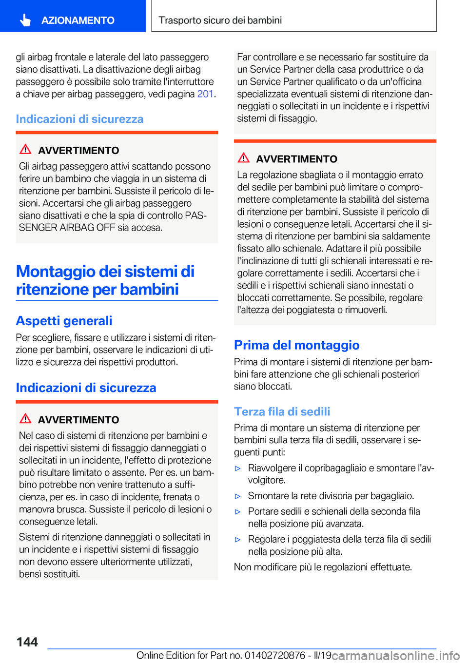 BMW X7 2019  Libretti Di Uso E manutenzione (in Italian) �g�l�i��a�i�r�b�a�g��f�r�o�n�t�a�l�e��e��l�a�t�e�r�a�l�e��d�e�l��l�a�t�o��p�a�s�s�e�g�g�e�r�o�s�i�a�n�o��d�i�s�a�t�t�i�v�a�t�i�.��L�a��d�i�s�a�t�t�i�v�a�z�i�o�n�e��d�e�g�l�i��a�i�r�b�a�g
�
