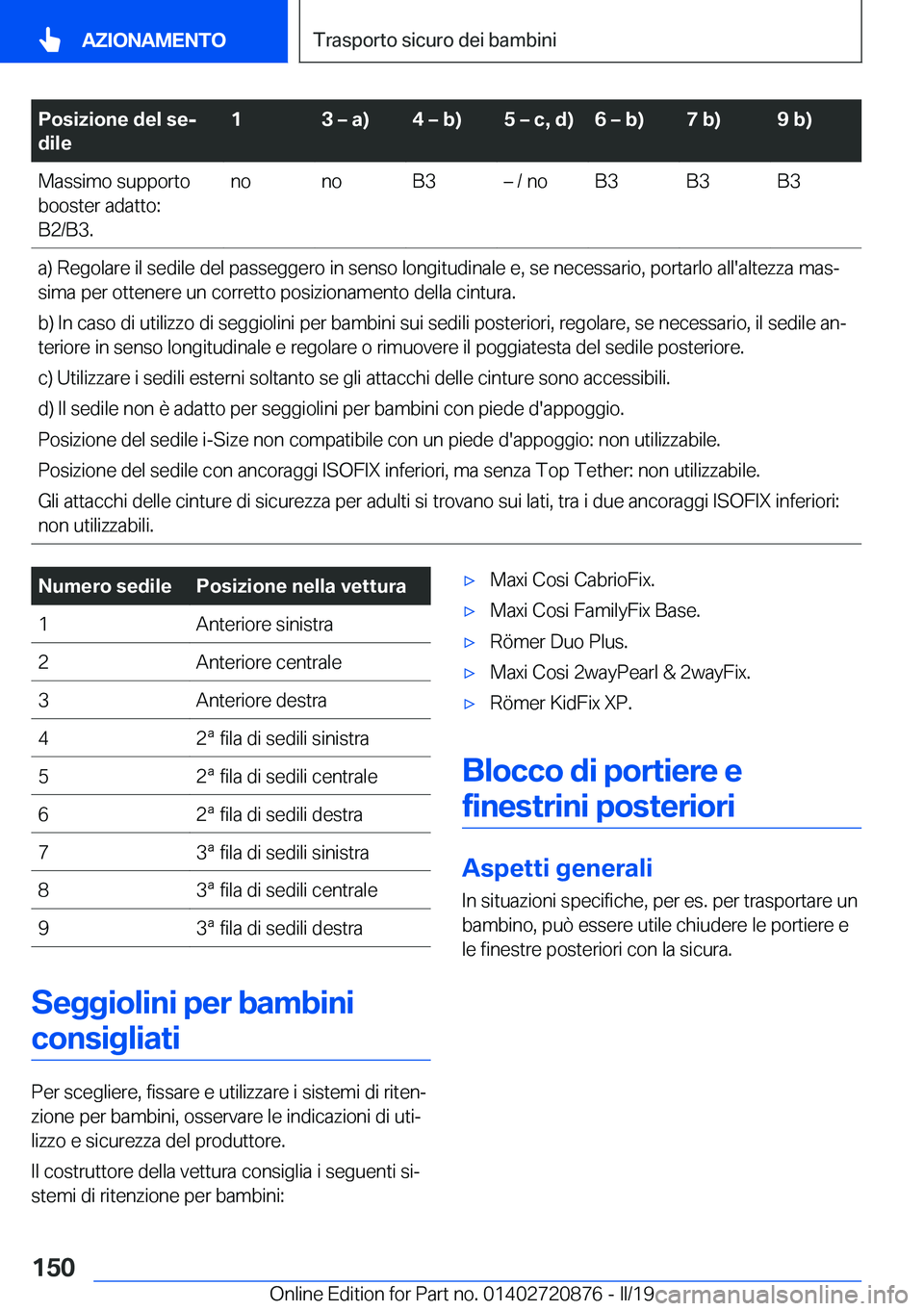 BMW X7 2019  Libretti Di Uso E manutenzione (in Italian) �P�o�s�i�z�i�o�n�e��d�e�l��s�ej
�d�i�l�e�1�3�m��a�
�4�m��b�
�5�m��c�,��d�
�6�m��b�
�7��b�
�9��b�
�M�a�s�s�i�m�o��s�u�p�p�o�r�t�o
�b�o�o�s�t�e�r��a�d�a�t�t�o�:
�B�2�/�B�3�.�n�o�n�o�