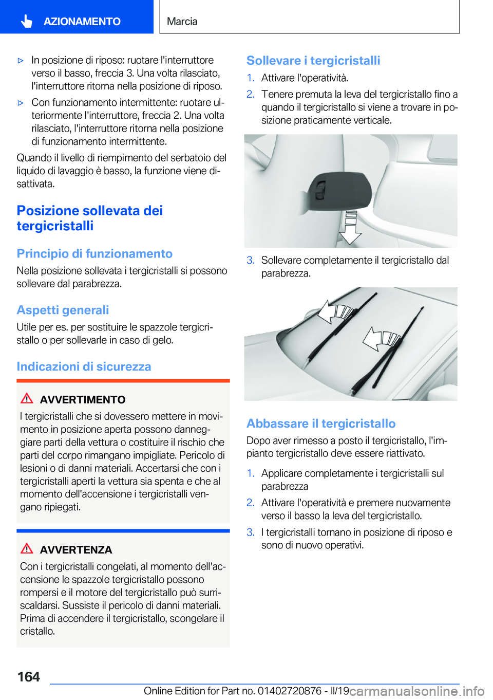 BMW X7 2019  Libretti Di Uso E manutenzione (in Italian) 'x�I�n��p�o�s�i�z�i�o�n�e��d�i��r�i�p�o�s�o�:��r�u�o�t�a�r�e��l�'�i�n�t�e�r�r�u�t�t�o�r�e�v�e�r�s�o��i�l��b�a�s�s�o�,��f�r�e�c�c�i�a��3�.��U�n�a��v�o�l�t�a��r�i�l�a�s�c�i�a�t�o�,�l