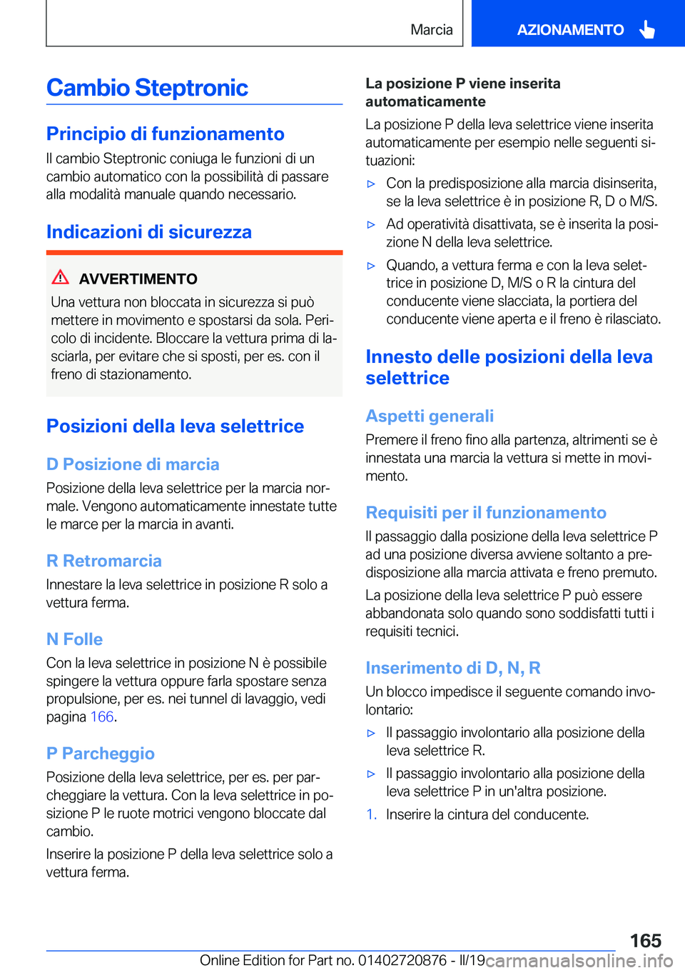 BMW X7 2019  Libretti Di Uso E manutenzione (in Italian) �C�a�m�b�i�o��S�t�e�p�t�r�o�n�i�c
�P�r�i�n�c�i�p�i�o��d�i��f�u�n�z�i�o�n�a�m�e�n�t�o
�I�l��c�a�m�b�i�o��S�t�e�p�t�r�o�n�i�c��c�o�n�i�u�g�a��l�e��f�u�n�z�i�o�n�i��d�i��u�n �c�a�m�b�i�o��a�u�
