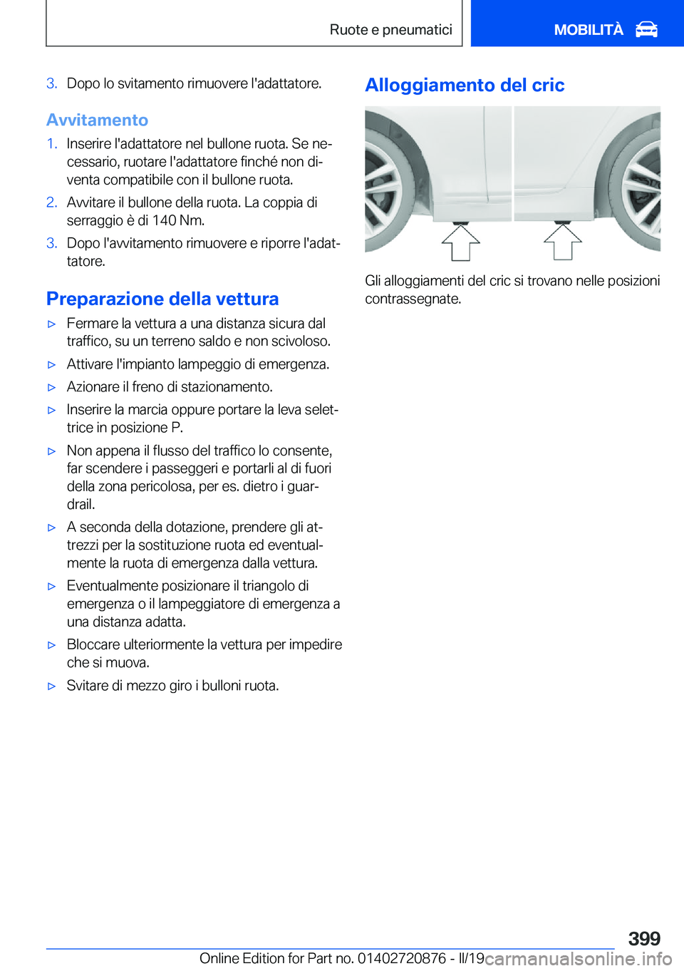BMW X7 2019  Libretti Di Uso E manutenzione (in Italian) �3�.�D�o�p�o��l�o��s�v�i�t�a�m�e�n�t�o��r�i�m�u�o�v�e�r�e��l�'�a�d�a�t�t�a�t�o�r�e�.
�A�v�v�i�t�a�m�e�n�t�o
�1�.�I�n�s�e�r�i�r�e��l�'�a�d�a�t�t�a�t�o�r�e��n�e�l��b�u�l�l�o�n�e��r�u�o�t