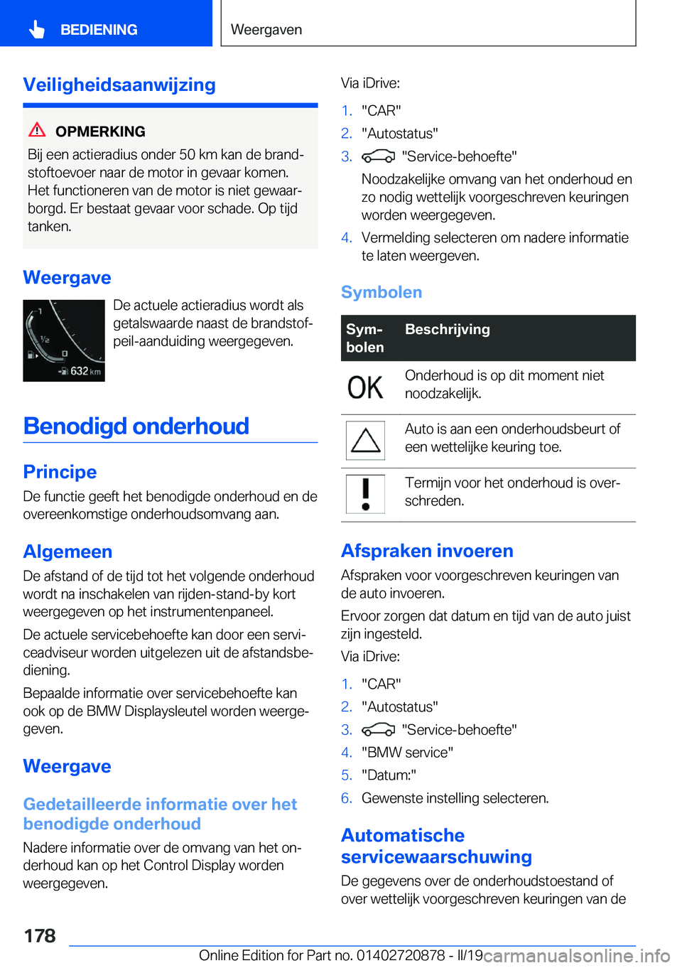 BMW X7 2019  Instructieboekjes (in Dutch) �V�e�i�l�i�g�h�e�i�d�s�a�a�n�w�i�j�z�i�n�g
�O�P�M�E�R�K�I�N�G
�B�i�j��e�e�n��a�c�t�i�e�r�a�d�i�u�s��o�n�d�e�r��5�0��k�m��k�a�n��d�e��b�r�a�n�dj �s�t�o�f�t�o�e�v�o�e�r��n�a�a�r��d�e��m�o�t�