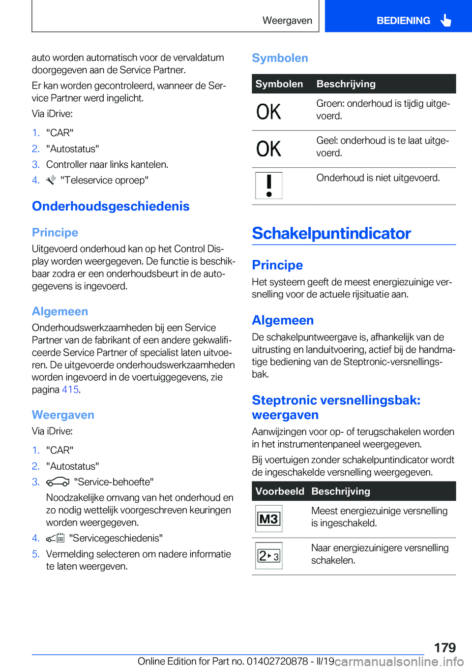 BMW X7 2019  Instructieboekjes (in Dutch) �a�u�t�o��w�o�r�d�e�n��a�u�t�o�m�a�t�i�s�c�h��v�o�o�r��d�e��v�e�r�v�a�l�d�a�t�u�m
�d�o�o�r�g�e�g�e�v�e�n��a�a�n��d�e��S�e�r�v�i�c�e��P�a�r�t�n�e�r�.
�E�r��k�a�n��w�o�r�d�e�n��g�e�c�o�n�t�r