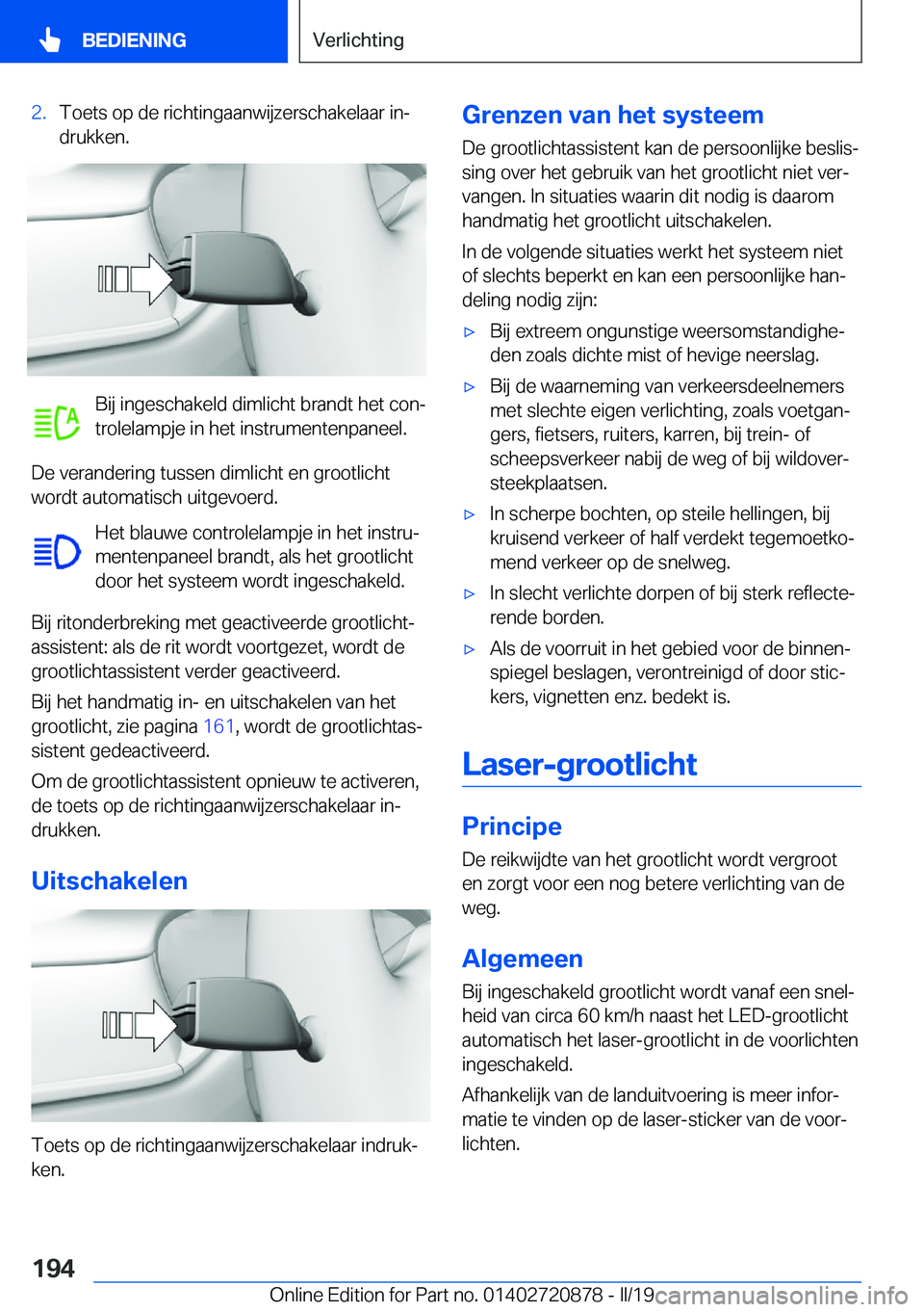 BMW X7 2019  Instructieboekjes (in Dutch) �2�.�T�o�e�t�s��o�p��d�e��r�i�c�h�t�i�n�g�a�a�n�w�i�j�z�e�r�s�c�h�a�k�e�l�a�a�r��i�nj
�d�r�u�k�k�e�n�.
�B�i�j��i�n�g�e�s�c�h�a�k�e�l�d��d�i�m�l�i�c�h�t��b�r�a�n�d�t��h�e�t��c�o�nj
�t�r�o�l�