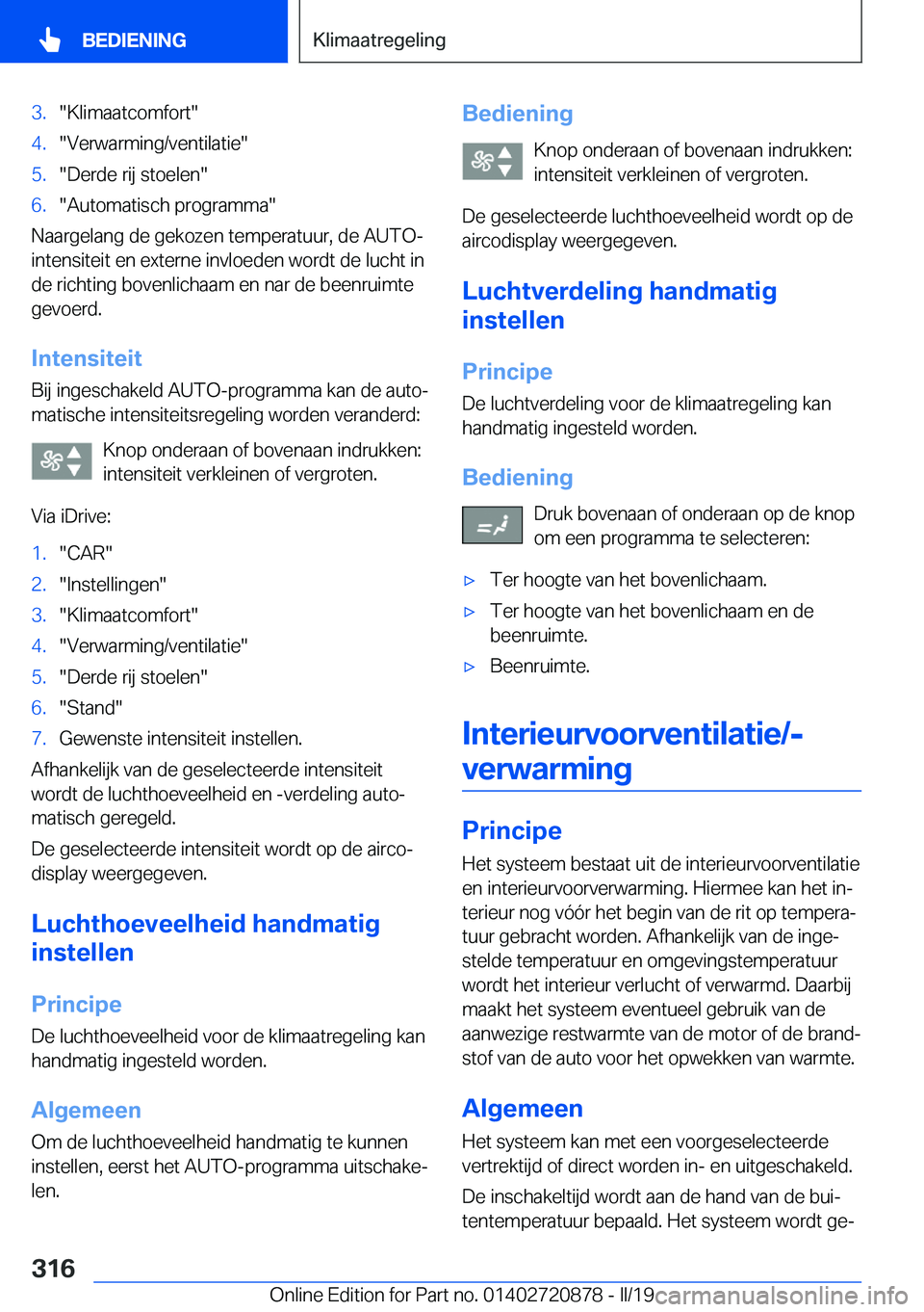 BMW X7 2019  Instructieboekjes (in Dutch) �3�.��K�l�i�m�a�a�t�c�o�m�f�o�r�t��4�.��V�e�r�w�a�r�m�i�n�g�/�v�e�n�t�i�l�a�t�i�e��5�.��D�e�r�d�e��r�i�j��s�t�o�e�l�e�n��6�.��A�u�t�o�m�a�t�i�s�c�h��p�r�o�g�r�a�m�m�a�
�N�a�a�r�g�e�l�a�n�g�