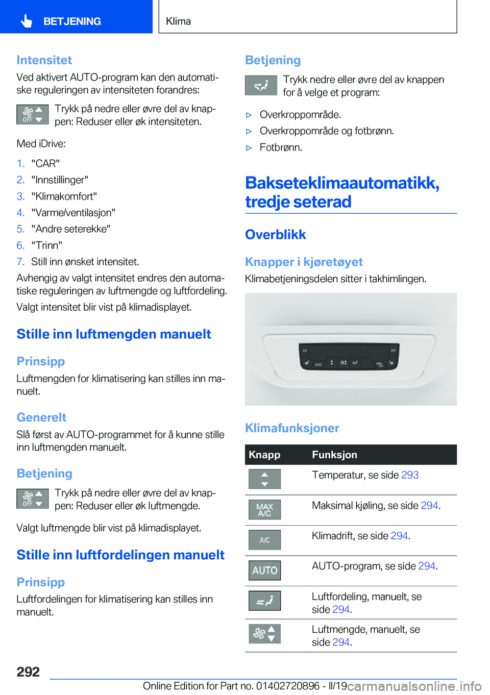 BMW X7 2019  InstruksjonsbØker (in Norwegian) �I�n�t�e�n�s�i�t�e�t
�V�e�d��a�k�t�i�v�e�r�t��A�U�T�O�-�p�r�o�g�r�a�m��k�a�n��d�e�n��a�u�t�o�m�a�t�ij �s�k�e��r�e�g�u�l�e�r�i�n�g�e�n��a�v��i�n�t�e�n�s�i�t�e�t�e�n��f�o�r�a�n�d�r�e�s�:
�T�r�