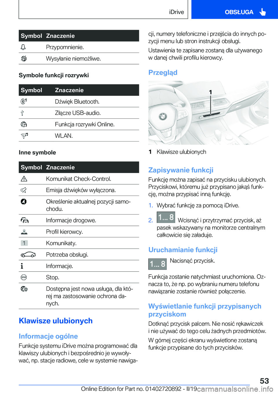 BMW X7 2019  Instrukcja obsługi (in Polish) �S�y�m�b�o�l�Z�n�a�c�z�e�n�i�e��P�r�z�y�p�o�m�n�i�e�n�i�e�.��W�y�s�y�ł�a�n�i�e��n�i�e�m�o9�l�i�w�e�.
�S�y�m�b�o�l�e��f�u�n�k�c�j�i��r�o�z�r�y�w�k�i
�S�y�m�b�o�l�Z�n�a�c�z�e�n�i�e��D7�w�i�