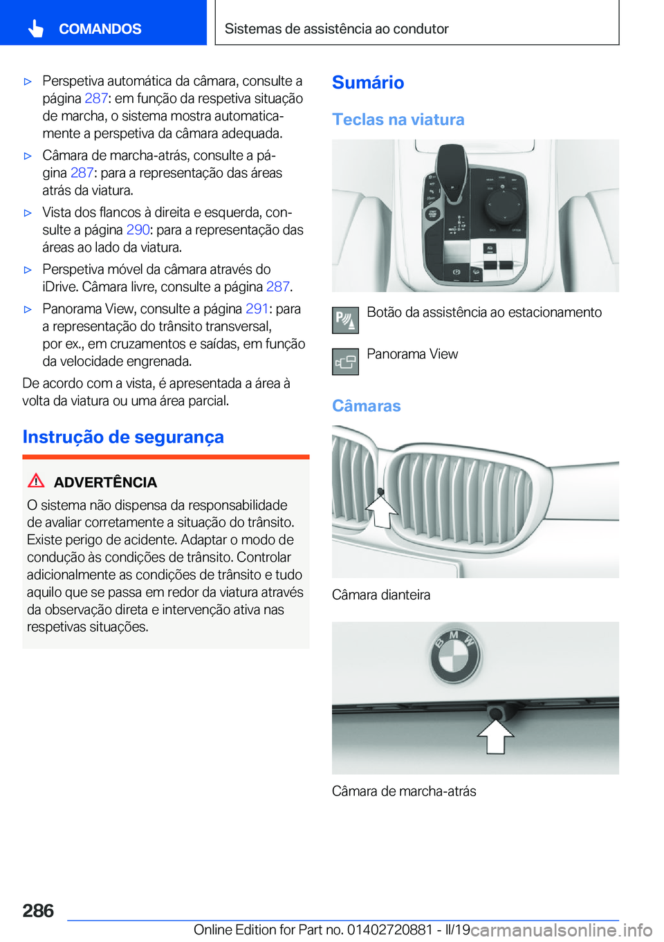 BMW X7 2019  Manual do condutor (in Portuguese) x�P�e�r�s�p�e�t�i�v�a��a�u�t�o�m�á�t�i�c�a��d�a��c�â�m�a�r�a�,��c�o�n�s�u�l�t�e��a�p�á�g�i�n�a� �2�8�7�:��e�m��f�u�n�