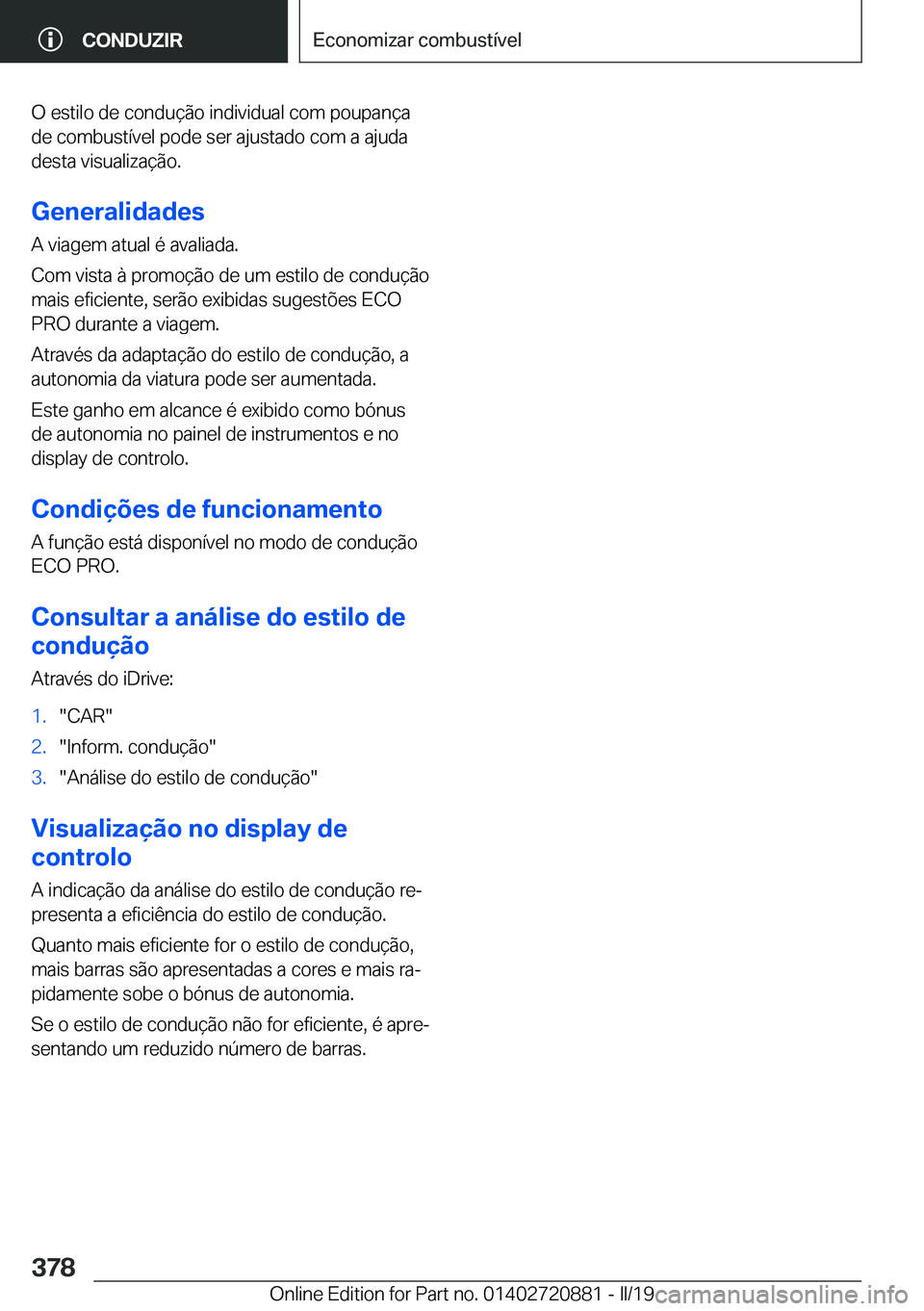 BMW X7 2019  Manual do condutor (in Portuguese) �O��e�s�t�i�l�o��d�e��c�o�n�d�u�