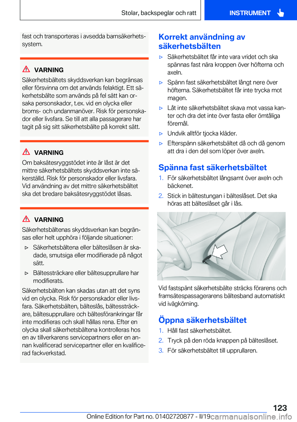 BMW X7 2019  InstruktionsbÖcker (in Swedish) �f�a�s�t��o�c�h��t�r�a�n�s�p�o�r�t�e�r�a�s��i��a�v�s�e�d�d�a��b�a�r�n�s�ä�k�e�r�h�e�t�sj
�s�y�s�t�e�m�.
�V�A�R�N�I�N�G
�S�ä�k�e�r�h�e�t�s�b�ä�l�t�e�t�s��s�k�y�d�d�s�v�e�r�k�a�n��k�a�n��b�e