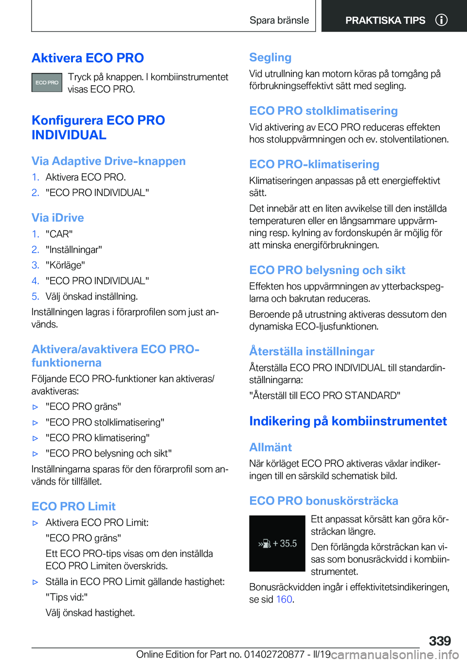 BMW X7 2019  InstruktionsbÖcker (in Swedish) �A�k�t�i�v�e�r�a��E�C�O��P�R�O�T�r�y�c�k��p�å��k�n�a�p�p�e�n�.��I��k�o�m�b�i�i�n�s�t�r�u�m�e�n�t�e�t
�v�i�s�a�s��E�C�O��P�R�O�.
�K�o�n�f�i�g�u�r�e�r�a��E�C�O��P�R�O
�I�N�D�I�V�I�D�U�A�L
�V�