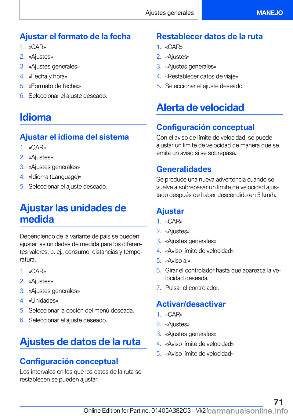 BMW Z4 2022  Manuales de Empleo (in Spanish) �A�j�u�s�t�a�r��e�l��f�o�r�m�a�t�o��d�e��l�a��f�e�c�h�a�1�.�«�C�A�R�{�2�.�«�A�j�u�s�t�e�s�{�3�.�«�A�j�u�s�t�e�s��g�e�n�e�r�a�l�e�s�{�4�.�«�F�e�c�h�a��y��h�o�r�a�{�5�.�«�F�o�r�m�a�t�o��d�