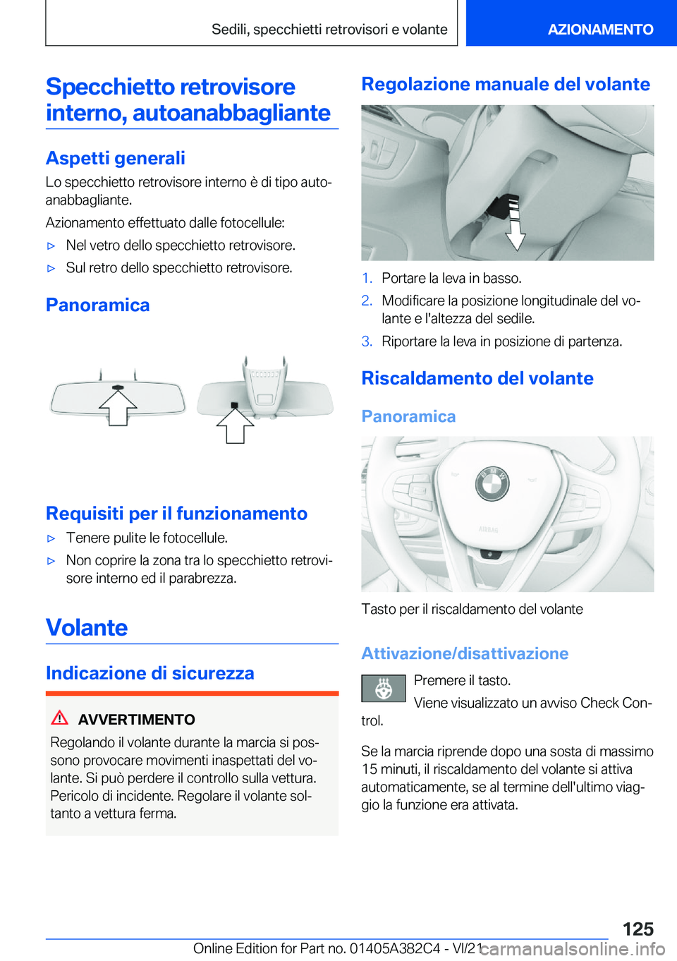 BMW Z4 2022  Libretti Di Uso E manutenzione (in Italian) �S�p�e�c�c�h�i�e�t�t�o��r�e�t�r�o�v�i�s�o�r�e�i�n�t�e�r�n�o�,��a�u�t�o�a�n�a�b�b�a�g�l�i�a�n�t�e
�A�s�p�e�t�t�i��g�e�n�e�r�a�l�i
�L�o��s�p�e�c�c�h�i�e�t�t�o��r�e�t�r�o�v�i�s�o�r�e��i�n�t�e�r�n�o
