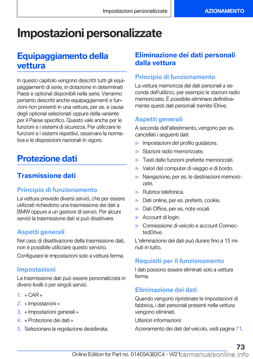BMW Z4 2022  Libretti Di Uso E manutenzione (in Italian) �I�m�p�o�s�t�a�z�i�o�n�i��p�e�r�s�o�n�a�l�i�z�z�a�t�e�E�q�u�i�p�a�g�g�i�a�m�e�n�t�o��d�e�l�l�a�v�e�t�t�u�r�a
�I�n��q�u�e�s�t�o��c�a�p�i�t�o�l�o��v�e�n�g�o�n�o��d�e�s�c�r�i�t�t�i��t�u�t�t�i��g�
