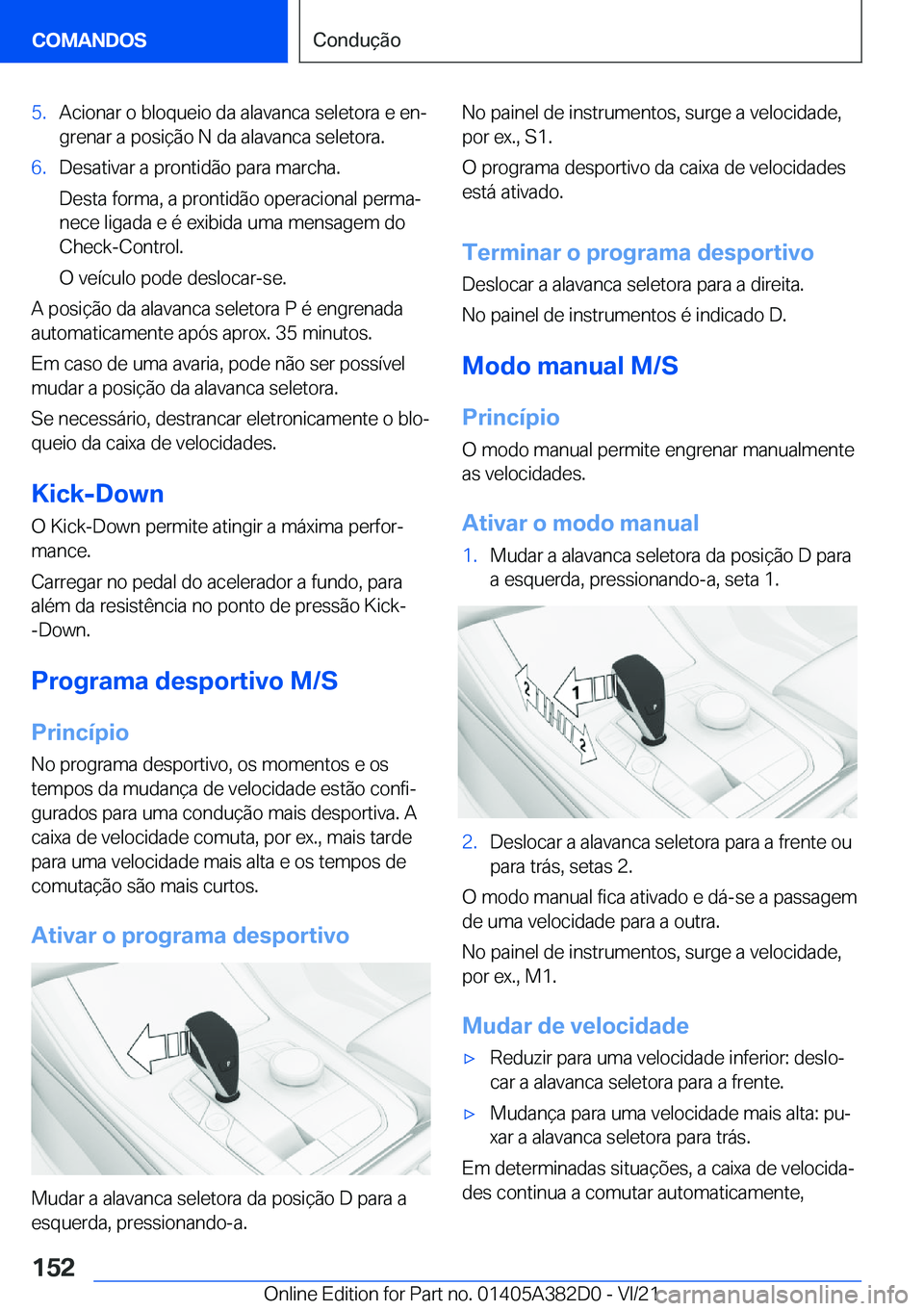 BMW Z4 2022  Manual do condutor (in Portuguese) �5�.�A�c�i�o�n�a�r��o��b�l�o�q�u�e�i�o��d�a��a�l�a�v�a�n�c�a��s�e�l�e�t�o�r�a��e��e�nª�g�r�e�n�a�r��a��p�o�s�i�