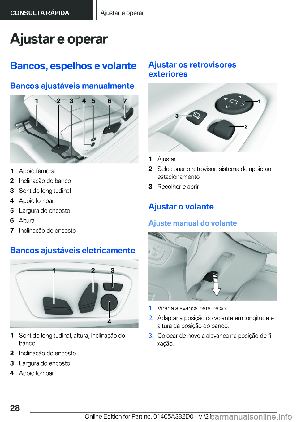 BMW Z4 2022  Manual do condutor (in Portuguese) �A�j�u�s�t�a�r��e��o�p�e�r�a�r�B�a�n�c�o�s�,��e�s�p�e�l�h�o�s��e��v�o�l�a�n�t�e
�B�a�n�c�o�s��a�j�u�s�t�á�v�e�i�s��m�a�n�u�a�l�m�e�n�t�e
�1�A�p�o�i�o��f�e�m�o�r�a�l�2�I�n�c�l�i�n�a�