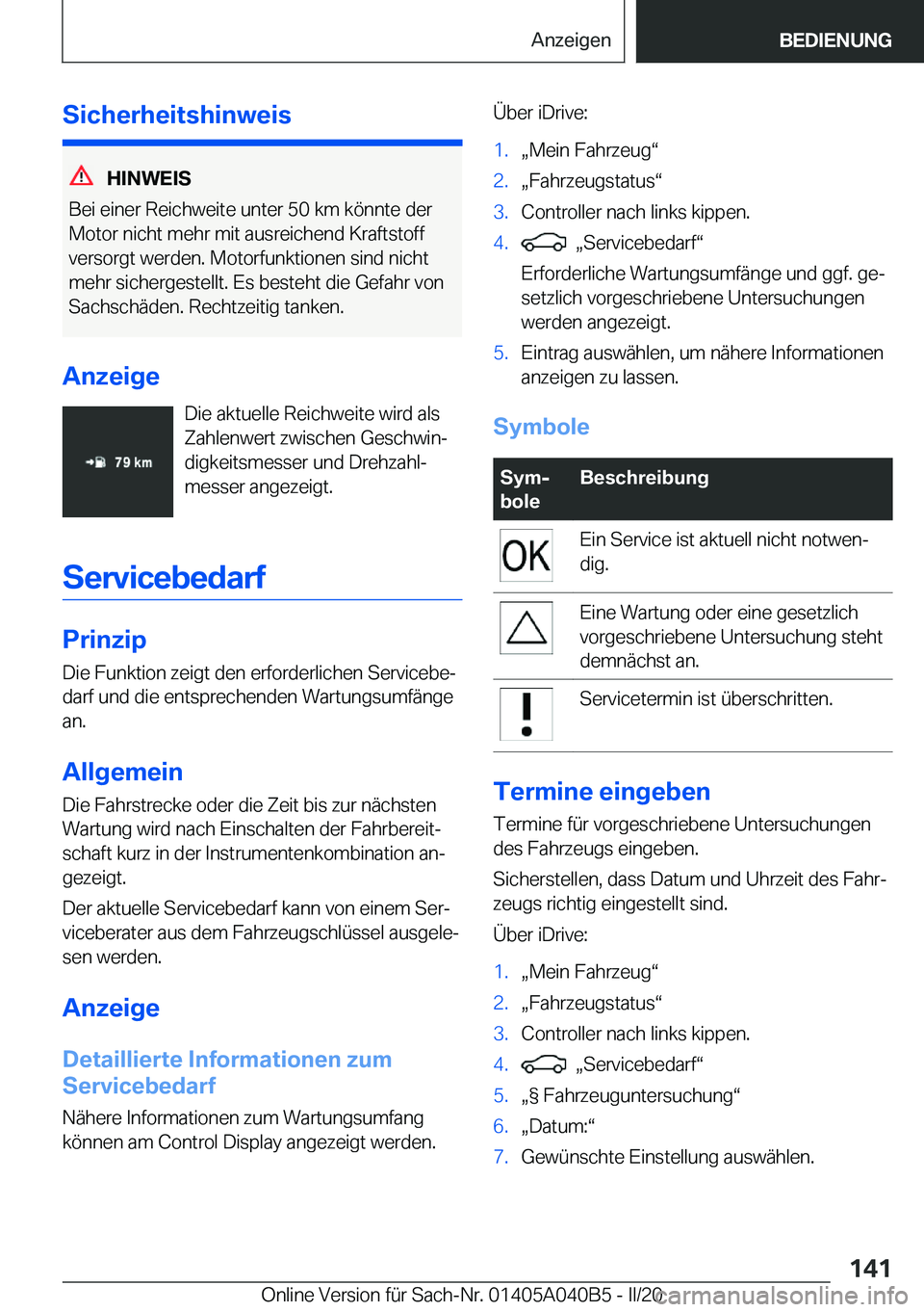 BMW Z4 2020  Betriebsanleitungen (in German) �S�i�c�h�e�r�h�e�i�t�s�h�i�n�w�e�i�s
�H�I�N�W�E�I�S
�B�e�i��e�i�n�e�r��R�e�i�c�h�w�e�i�t�e��u�n�t�e�r��5�0��k�m��k�