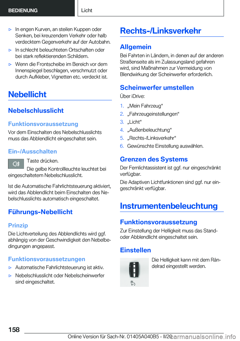 BMW Z4 2020  Betriebsanleitungen (in German) 'x�I�n��e�n�g�e�n��K�u�r�v�e�n�,��a�n��s�t�e�i�l�e�n��K�u�p�p�e�n��o�d�e�r
�S�e�n�k�e�n�,��b�e�i��k�r�e�u�z�e�n�d�e�m��V�e�r�k�e�h�r��o�d�e�r��h�a�l�b
�v�e�r�d�e�c�k�t�e�m��G�e�g�e�n�v