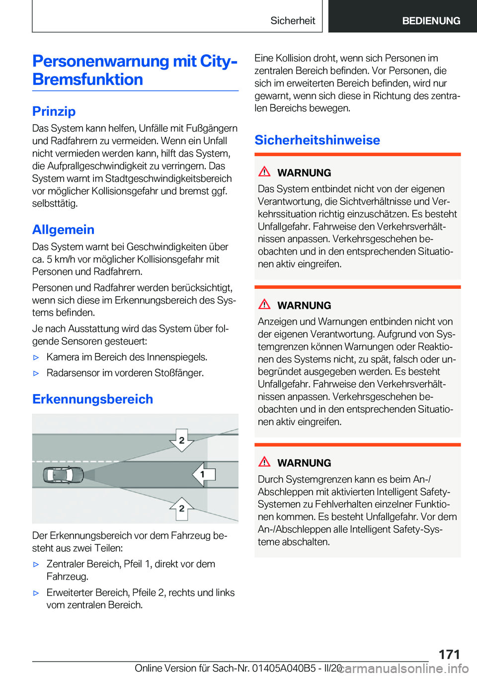 BMW Z4 2020  Betriebsanleitungen (in German) �P�e�r�s�o�n�e�n�w�a�r�n�u�n�g��m�i�t��C�i�t�y�-�B�r�e�m�s�f�u�n�k�t�i�o�n
�P�r�i�n�z�i�p
�D�a�s��S�y�s�t�e�m��k�a�n�n��h�e�l�f�e�n�,��U�n�f�ä�l�l�e��m�i�t��F�u�ß�g�ä�n�g�e�r�n
�u�n�d��R�a