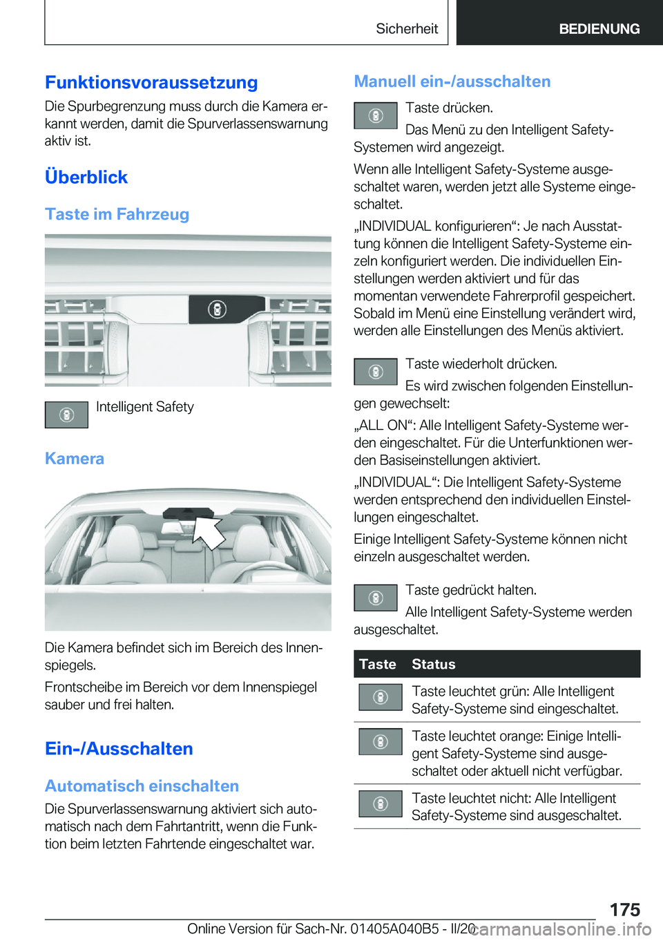 BMW Z4 2020  Betriebsanleitungen (in German) �F�u�n�k�t�i�o�n�s�v�o�r�a�u�s�s�e�t�z�u�n�g�D�i�e��S�p�u�r�b�e�g�r�e�n�z�u�n�g��m�u�s�s��d�u�r�c�h��d�i�e��K�a�m�e�r�a��e�rj
�k�a�n�n�t��w�e�r�d�e�n�,��d�a�m�i�t��d�i�e��S�p�u�r�v�e�r�l�a�