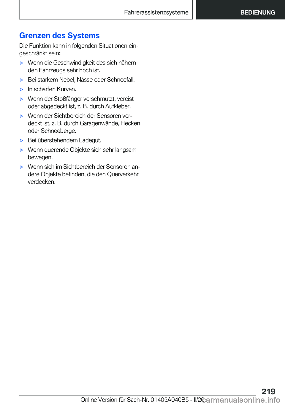 BMW Z4 2020  Betriebsanleitungen (in German) �G�r�e�n�z�e�n��d�e�s��S�y�s�t�e�m�s
�D�i�e��F�u�n�k�t�i�o�n��k�a�n�n��i�n��f�o�l�g�e�n�d�e�n��S�i�t�u�a�t�i�o�n�e�n��e�i�nj
�g�e�s�c�h�r�ä�n�k�t��s�e�i�n�:'x�W�e�n�n��d�i�e��G�e�s�c�