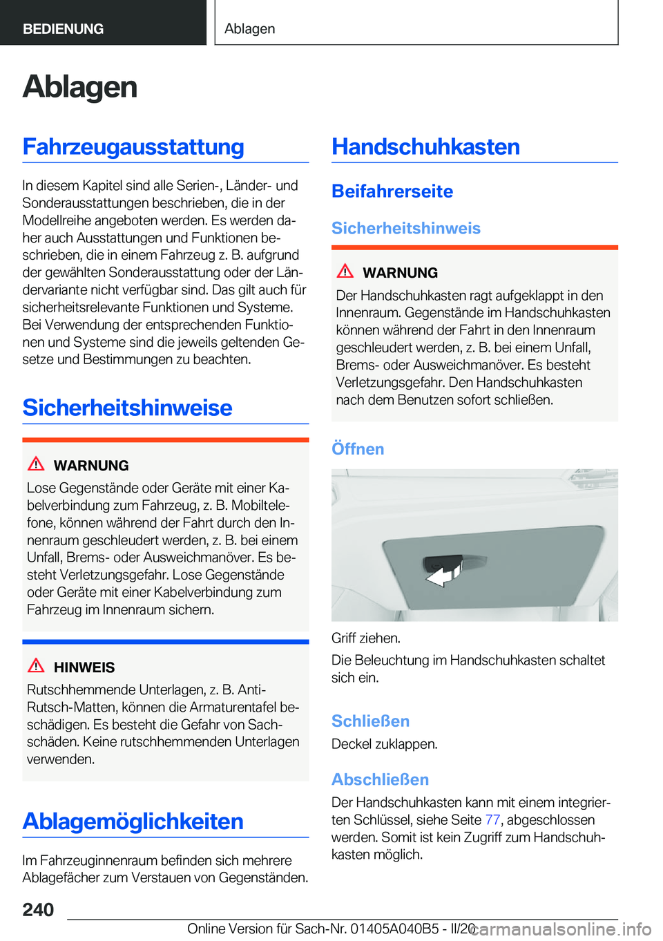 BMW Z4 2020  Betriebsanleitungen (in German) �A�b�l�a�g�e�n�F�a�h�r�z�e�u�g�a�u�s�s�t�a�t�t�u�n�g
�I�n��d�i�e�s�e�m��K�a�p�i�t�e�l��s�i�n�d��a�l�l�e��S�e�r�i�e�n�-�,��L�ä�n�d�e�r�-��u�n�d�S�o�n�d�e�r�a�u�s�s�t�a�t�t�u�n�g�e�n��b�e�s�c�h