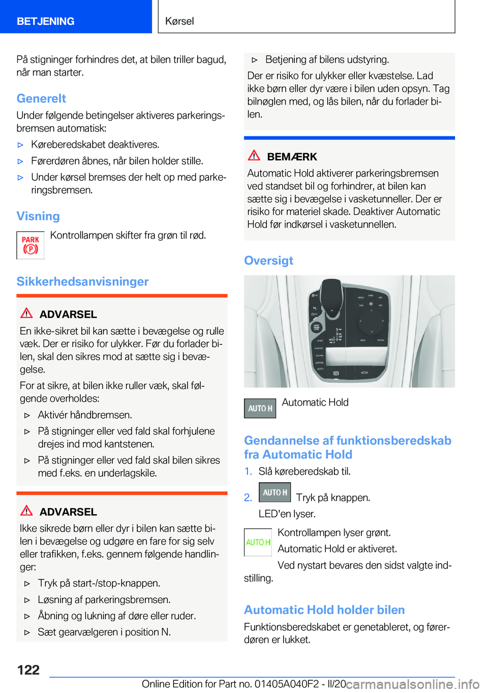 BMW Z4 2020  InstruktionsbØger (in Danish) �P�å��s�t�i�g�n�i�n�g�e�r��f�o�r�h�i�n�d�r�e�s��d�e�t�,��a�t��b�i�l�e�n��t�r�i�l�l�e�r��b�a�g�u�d�,
�n�å�r��m�a�n��s�t�a�r�t�e�r�.
�G�e�n�e�r�e�l�t
�U�n�d�e�r��f�