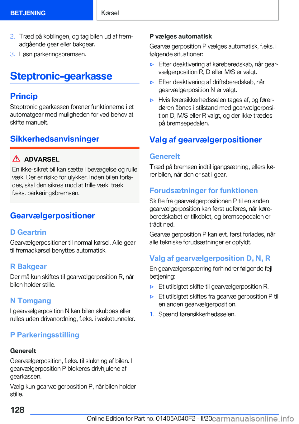 BMW Z4 2020  InstruktionsbØger (in Danish) �2�.�T�r�æ�d��p�å��k�o�b�l�i�n�g�e�n�,��o�g��t�a�g��b�i�l�e�n��u�d��a�f��f�r�e�mj
�a�d�g�å�e�n�d�e��g�e�a�r��e�l�l�e�r��b�a�k�g�e�a�r�.�3�.�L�