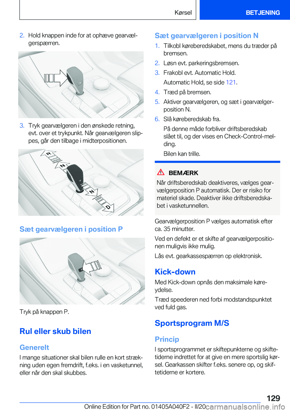 BMW Z4 2020  InstruktionsbØger (in Danish) �2�.�H�o�l�d��k�n�a�p�p�e�n��i�n�d�e��f�o�r��a�t��o�p�h�æ�v�e��g�e�a�r�v�æ�lj�g�e�r�s�p�æ�r�r�e�n�.�3�.�T�r�y�k��g�e�a�r�v�æ�l�g�e�r�e�n��i��d�e�n��