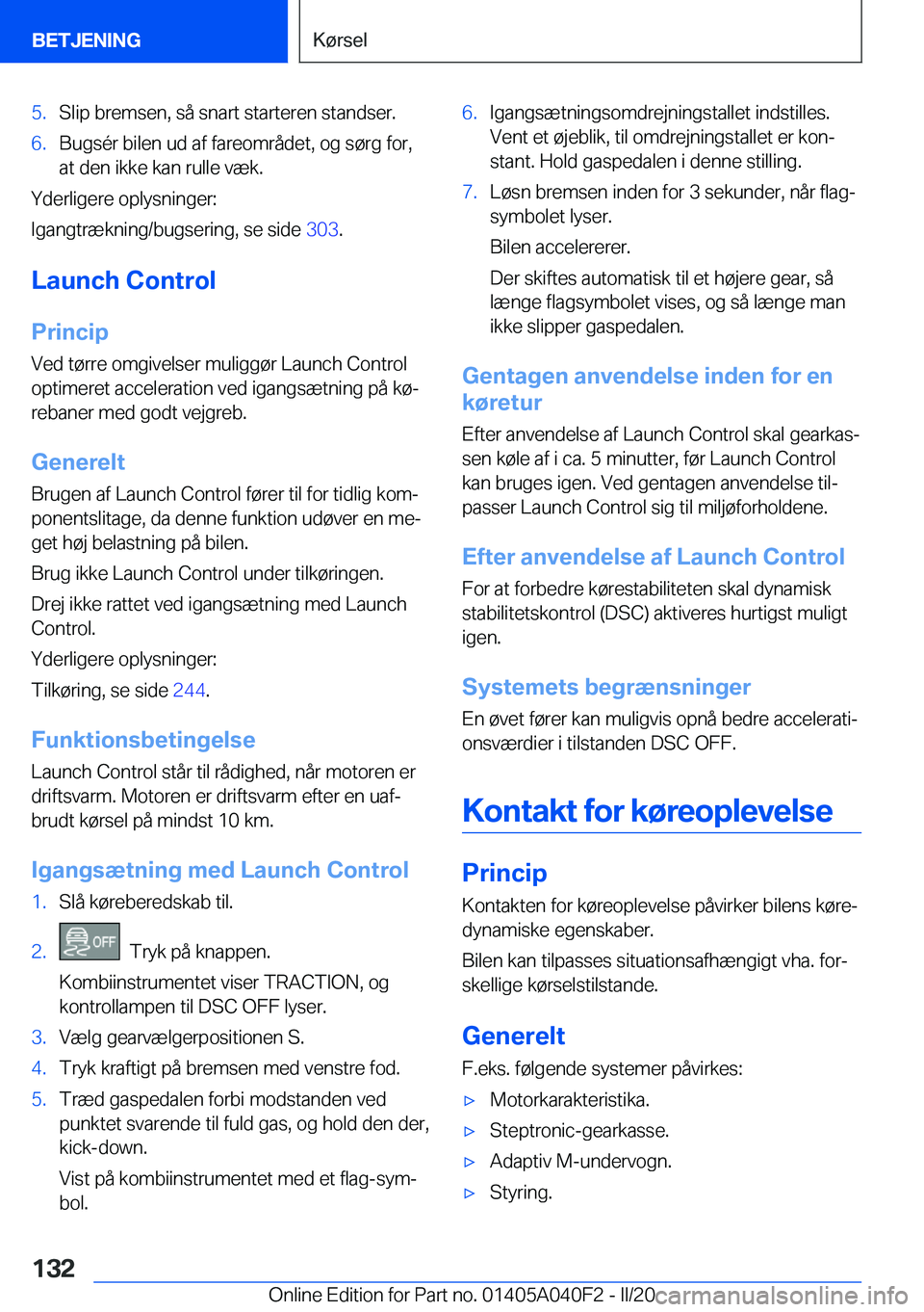 BMW Z4 2020  InstruktionsbØger (in Danish) �5�.�S�l�i�p��b�r�e�m�s�e�n�,��s�å��s�n�a�r�t��s�t�a�r�t�e�r�e�n��s�t�a�n�d�s�e�r�.�6�.�B�u�g�s�