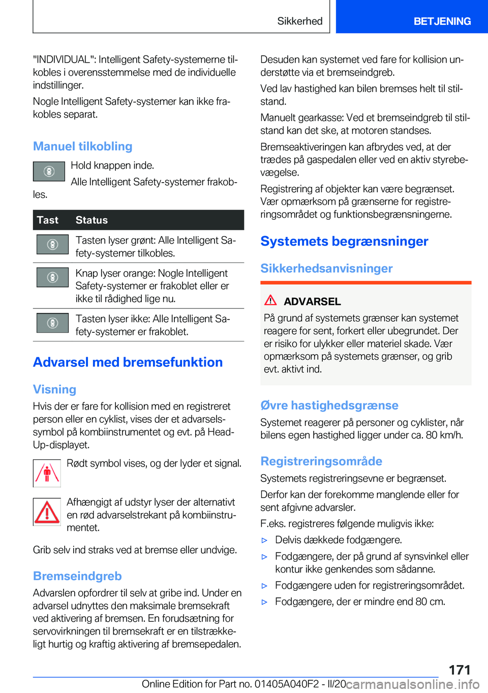 BMW Z4 2020  InstruktionsbØger (in Danish) ��I�N�D�I�V�I�D�U�A�L��:��I�n�t�e�l�l�i�g�e�n�t��S�a�f�e�t�y�-�s�y�s�t�e�m�e�r�n�e��t�i�lj
�k�o�b�l�e�s��i��o�v�e�r�e�n�s�s�t�e�m�m�e�l�s�e��m�e�d��d�e��i�n�d�i�v�i�d�u�e�l�l�e �i�n�d�s�t�i