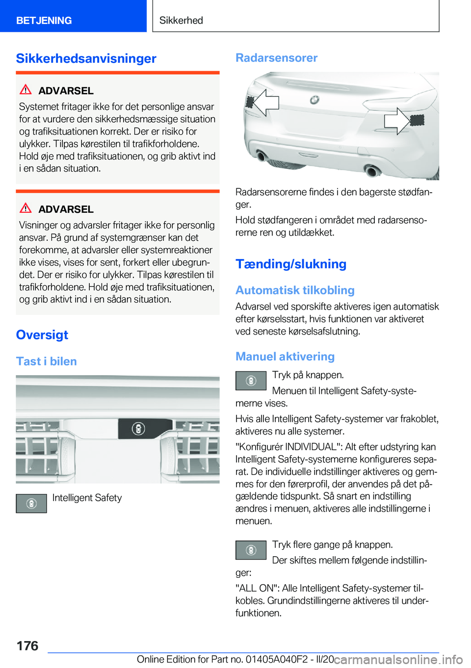 BMW Z4 2020  InstruktionsbØger (in Danish) �S�i�k�k�e�r�h�e�d�s�a�n�v�i�s�n�i�n�g�e�r
�A�D�V�A�R�S�E�L
�S�y�s�t�e�m�e�t��f�r�i�t�a�g�e�r��i�k�k�e��f�o�r��d�e�t��p�e�r�s�o�n�l�i�g�e��a�n�s�v�a�r �f�o�r��a�t��v�u�r�d�e�r�e��d�e�n��s�i�