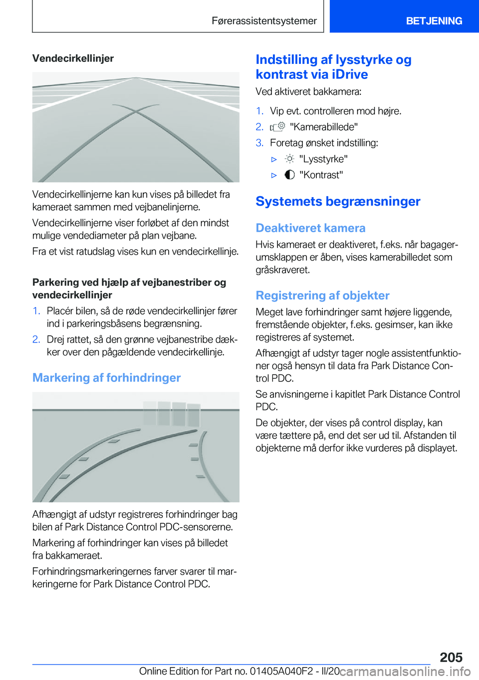BMW Z4 2020  InstruktionsbØger (in Danish) �V�e�n�d�e�c�i�r�k�e�l�l�i�n�j�e�r
�V�e�n�d�e�c�i�r�k�e�l�l�i�n�j�e�r�n�e��k�a�n��k�u�n��v�i�s�e�s��p�å��b�i�l�l�e�d�e�t��f�r�a
�k�a�m�e�r�a�e�t��s�a�m�m�e�n��m�e�d��v�e�j�b�a�n�e�l�i�n�j�e�
