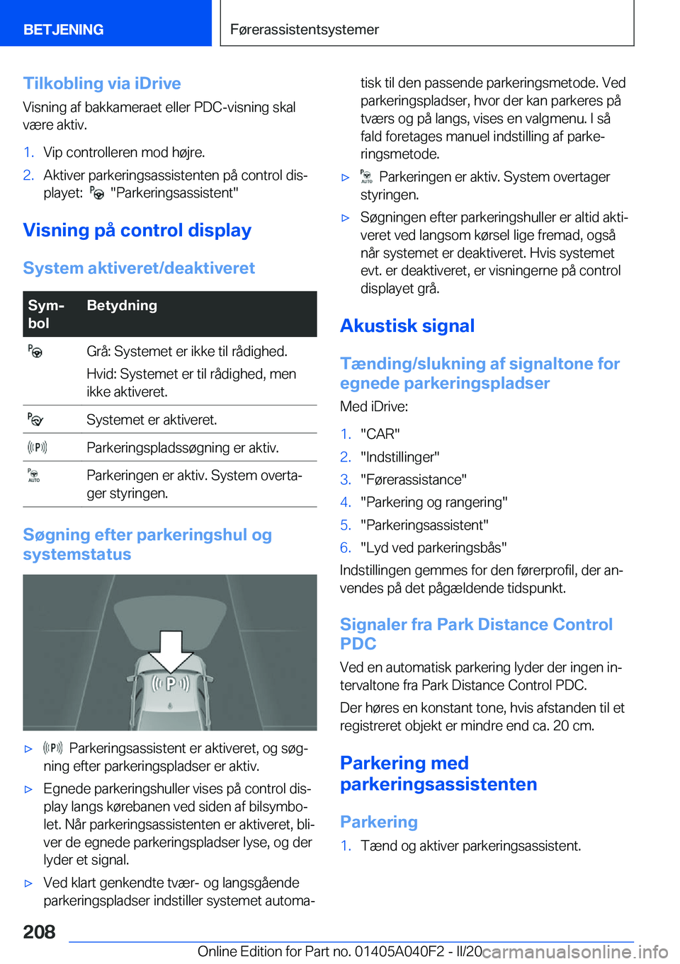 BMW Z4 2020  InstruktionsbØger (in Danish) �T�i�l�k�o�b�l�i�n�g��v�i�a��i�D�r�i�v�e
�V�i�s�n�i�n�g��a�f��b�a�k�k�a�m�e�r�a�e�t��e�l�l�e�r��P�D�C�-�v�i�s�n�i�n�g��s�k�a�l �v�æ�r�e��a�k�t�i�v�.�1�.�V�i�p��c�o�n�t�r�o�l�l�e�r�e�n��m�o�