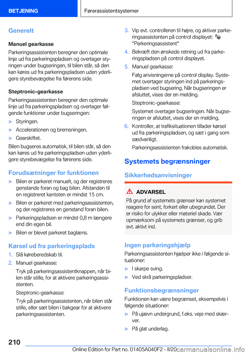 BMW Z4 2020  InstruktionsbØger (in Danish) �G�e�n�e�r�e�l�t
�M�a�n�u�e�l��g�e�a�r�k�a�s�s�e
�P�a�r�k�e�r�i�n�g�s�a�s�s�i�s�t�e�n�t�e�n��b�e�r�e�g�n�e�r��d�e�n��o�p�t�i�m�a�l�e
�l�i�n�j�e��u�d��f�r�a��p�a�r�k�e�r�i�n�g�s�p�l�a�d�s�e�n��