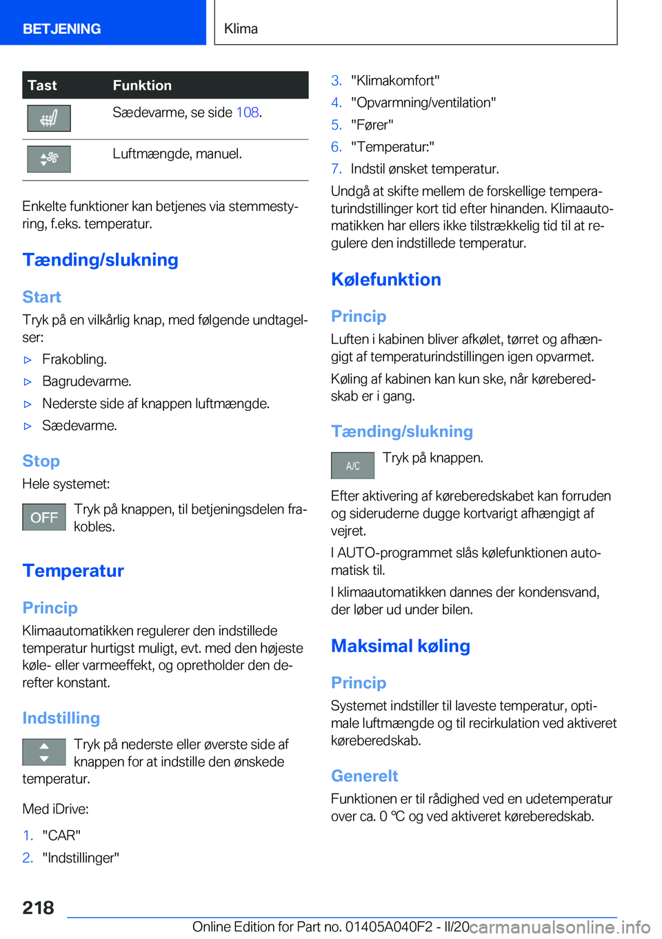 BMW Z4 2020  InstruktionsbØger (in Danish) �T�a�s�t�F�u�n�k�t�i�o�n�S�æ�d�e�v�a�r�m�e�,��s�e��s�i�d�e��1�0�8�.�L�u�f�t�m�æ�n�g�d�e�,��m�a�n�u�e�l�.
�E�n�k�e�l�t�e��f�u�n�k�t�i�o�n�e�r��k�a�n��b�e�t�j�e�n�e�s��v�i�a��s�t�e�m�m�e�s�t�