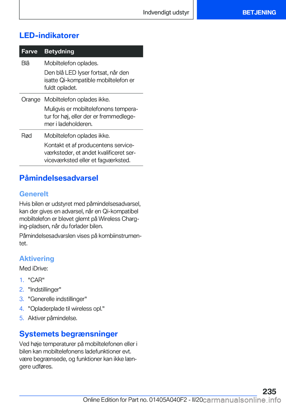 BMW Z4 2020  InstruktionsbØger (in Danish) �L�E�D�-�i�n�d�i�k�a�t�o�r�e�r�F�a�r�v�e�B�e�t�y�d�n�i�n�g�B�l�å�M�o�b�i�l�t�e�l�e�f�o�n��o�p�l�a�d�e�s�.
�D�e�n��b�l�å��L�E�D��l�y�s�e�r��f�o�r�t�s�a�t�,��n�å�r��d�e�n
�i�s�a�t�t�e��Q�i�-�