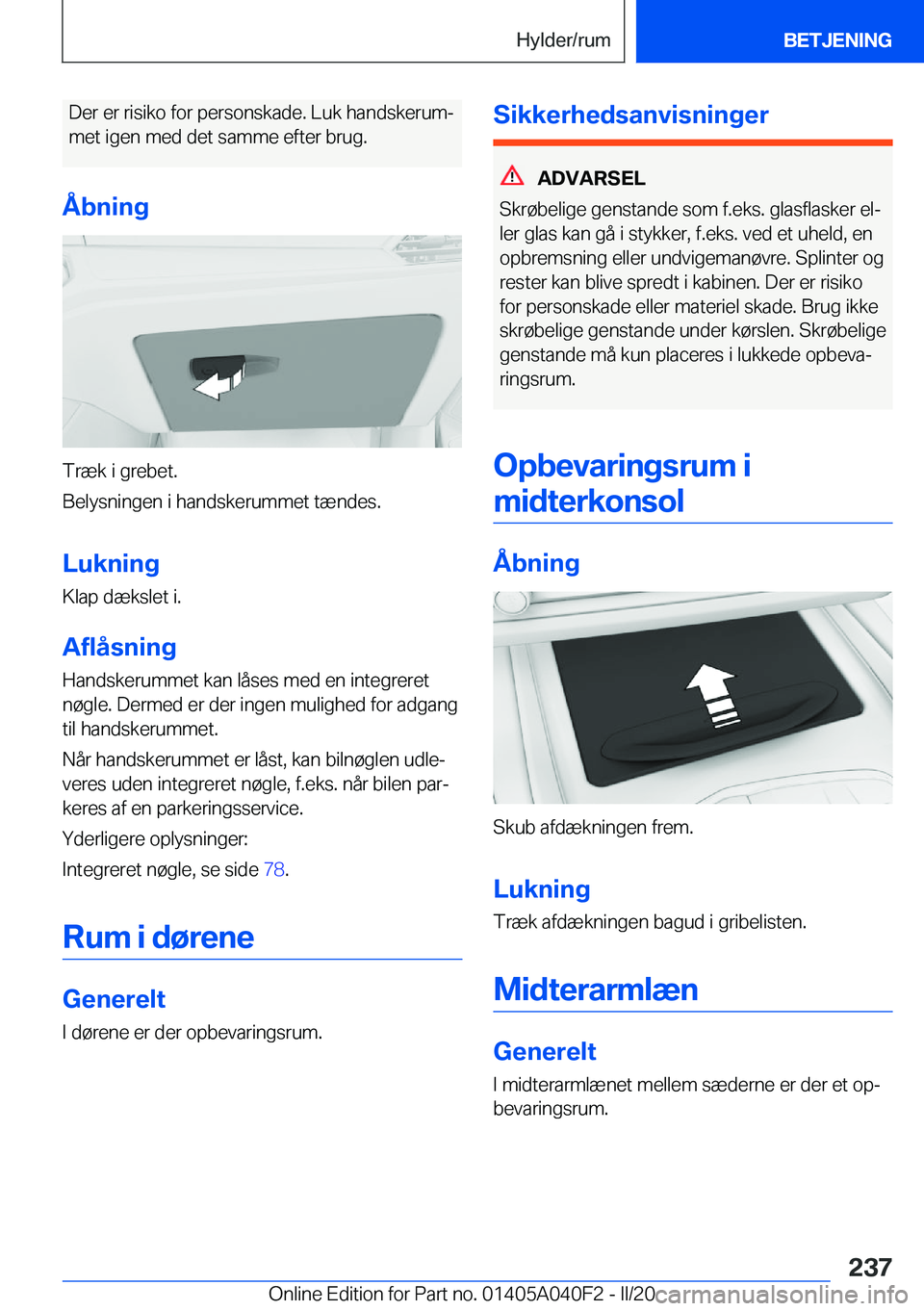 BMW Z4 2020  InstruktionsbØger (in Danish) �D�e�r��e�r��r�i�s�i�k�o��f�o�r��p�e�r�s�o�n�s�k�a�d�e�.��L�u�k��h�a�n�d�s�k�e�r�u�mj�m�e�t��i�g�e�n��m�e�d��d�e�t��s�a�m�m�e��e�f�t�e�r��b�r�u�g�.
�Å�b�n�i�n�g
�T�r�æ�k��i��g�r�e�b�e