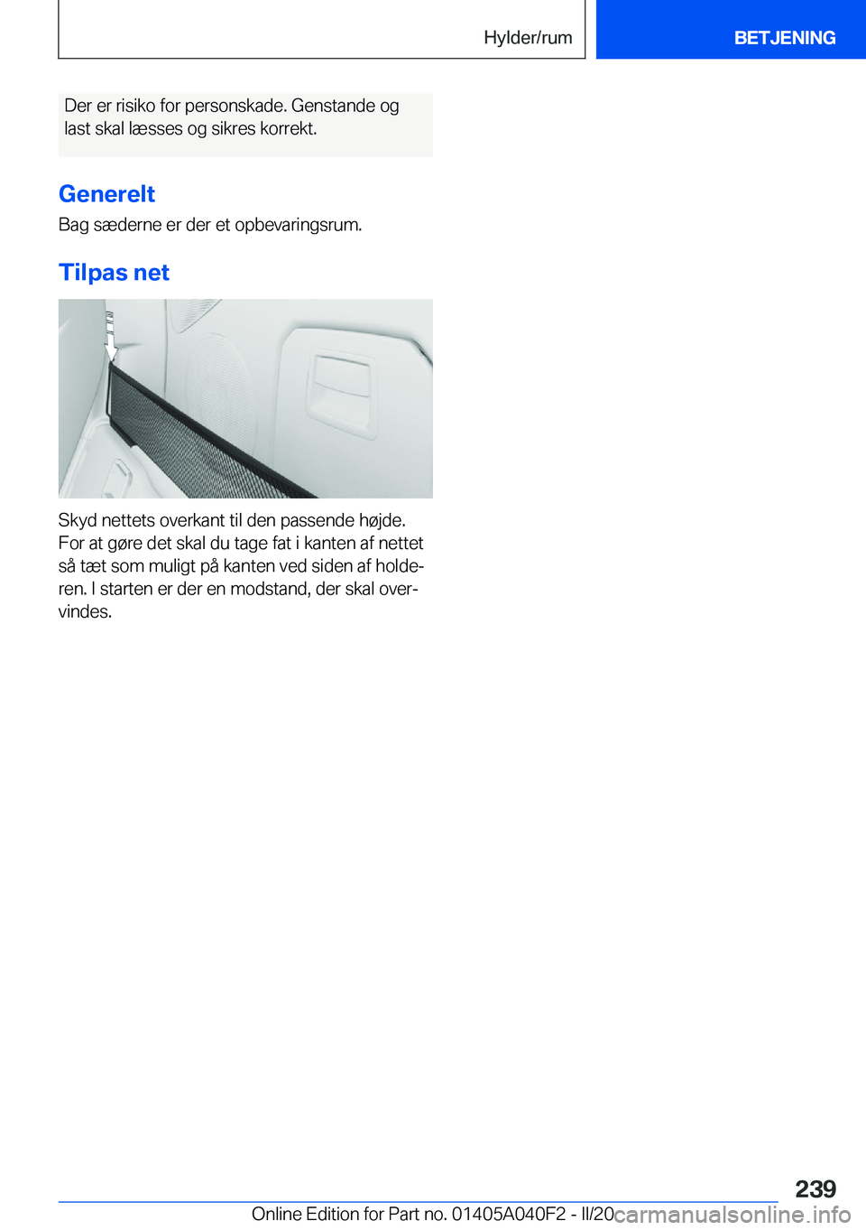 BMW Z4 2020  InstruktionsbØger (in Danish) �D�e�r��e�r��r�i�s�i�k�o��f�o�r��p�e�r�s�o�n�s�k�a�d�e�.��G�e�n�s�t�a�n�d�e��o�g�l�a�s�t��s�k�a�l��l�æ�s�s�e�s��o�g��s�i�k�r�e�s��k�o�r�r�e�k�t�.
�G�e�n�e�r�e�l�t �B�a�g��s�æ�d�e�r�n�e�