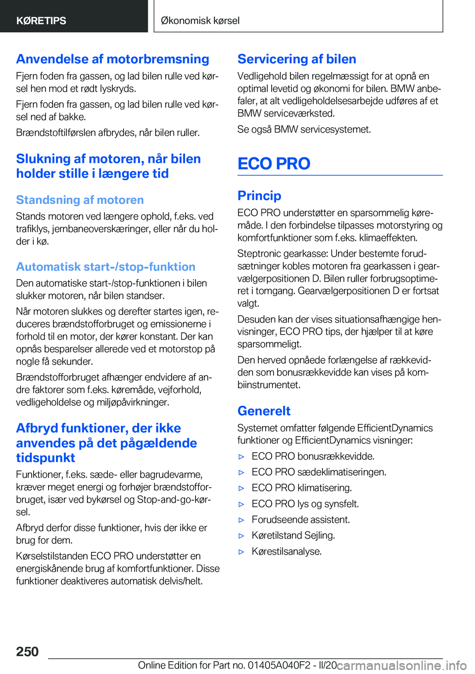 BMW Z4 2020  InstruktionsbØger (in Danish) �A�n�v�e�n�d�e�l�s�e��a�f��m�o�t�o�r�b�r�e�m�s�n�i�n�g�F�j�e�r�n��f�o�d�e�n��f�r�a��g�a�s�s�e�n�,��o�g��l�a�d��b�i�l�e�n��r�u�l�l�e��v�e�d��k�